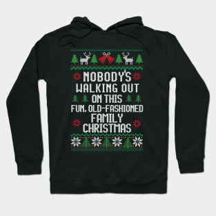 Nobody's walking out on this fun, old-fashioned family christmas Hoodie